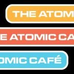 The Atomic Cafè