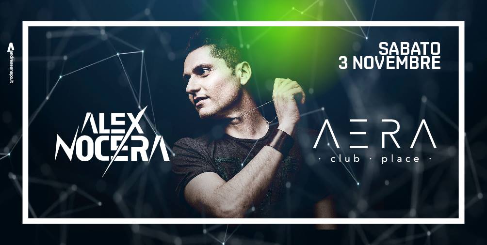 Alex Nocera guest dj Aera Club Fabriano