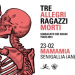 Tre Allegri Ragazzi Morti Mamamia Senigallia