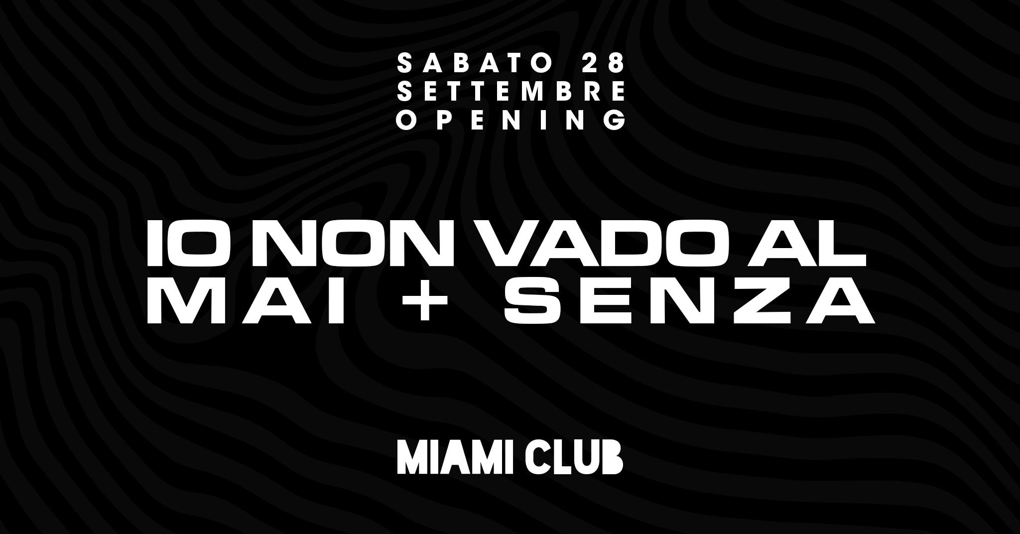 Io non vado al mai+senza Miami Club Monsano