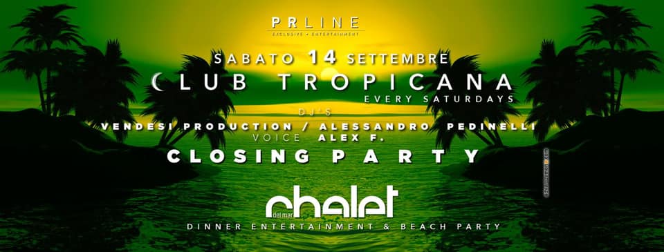 Club Tropicana Closing Party Chalet Del Mar Fano