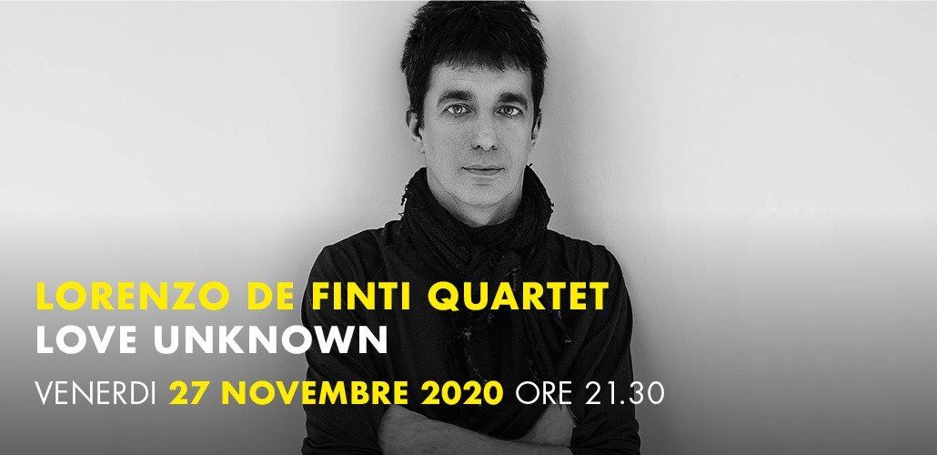 Cotton Jazz Club Ascoli, Lorenzo De Finti "Love Unknown"