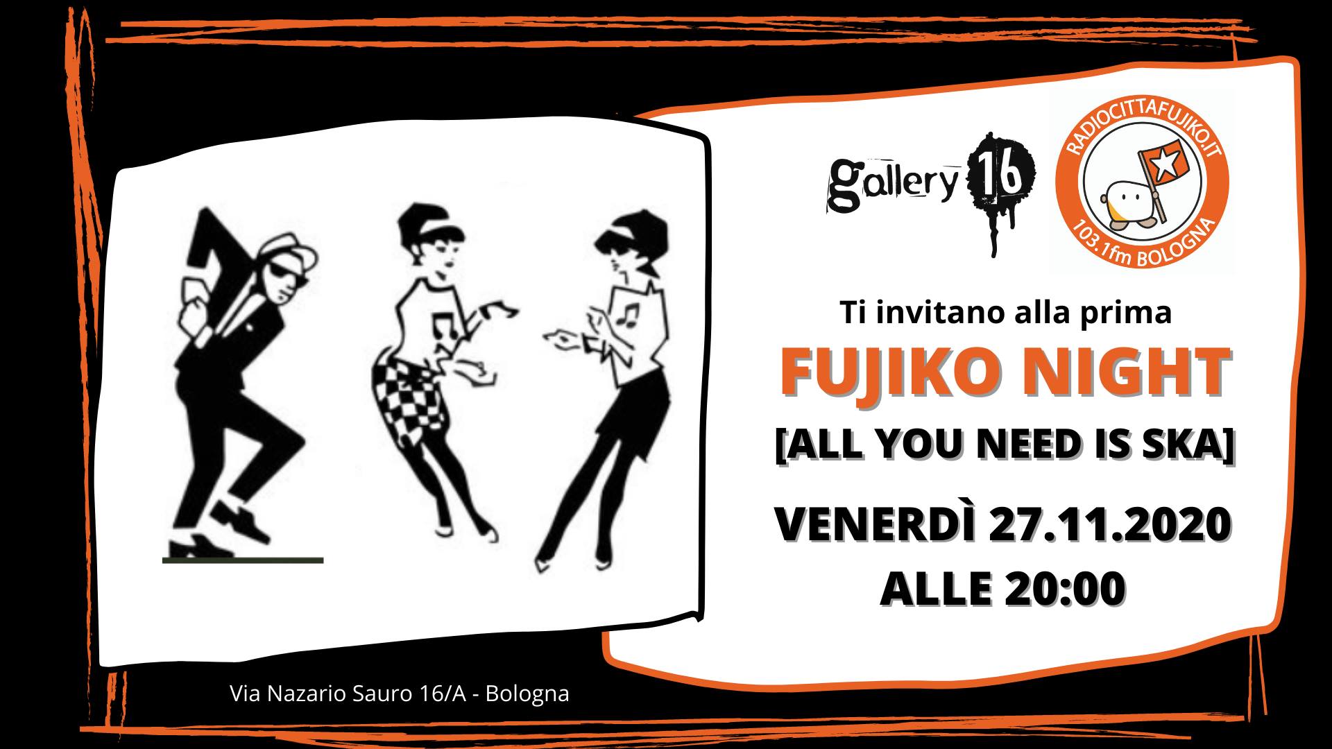 Gallery16 Bologna, Fujiko Night, All You Need Is Ska