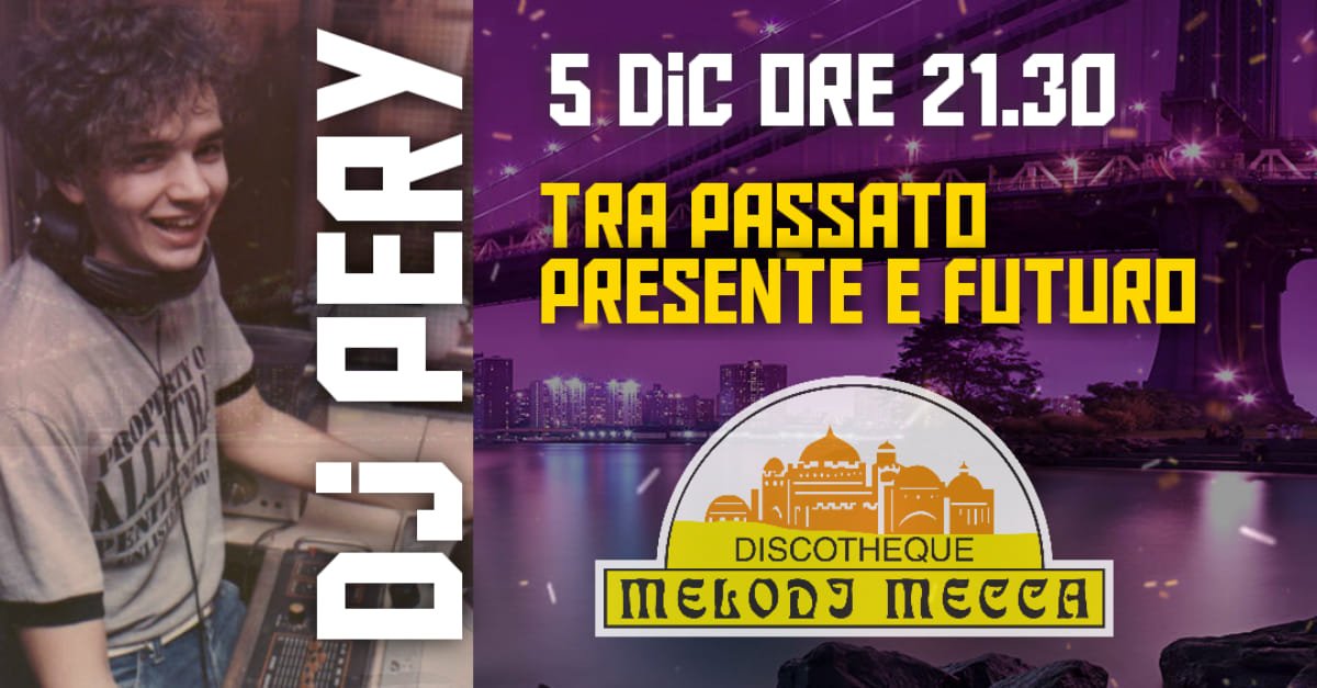 Melodj Mecca Rimini, tra passato presente e futuro Dj Set Pery