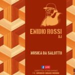 Musica da salotto con Emidio Rossi dj
