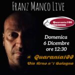 Quaranta100 Sapori Bolognesi, Franz Manco live