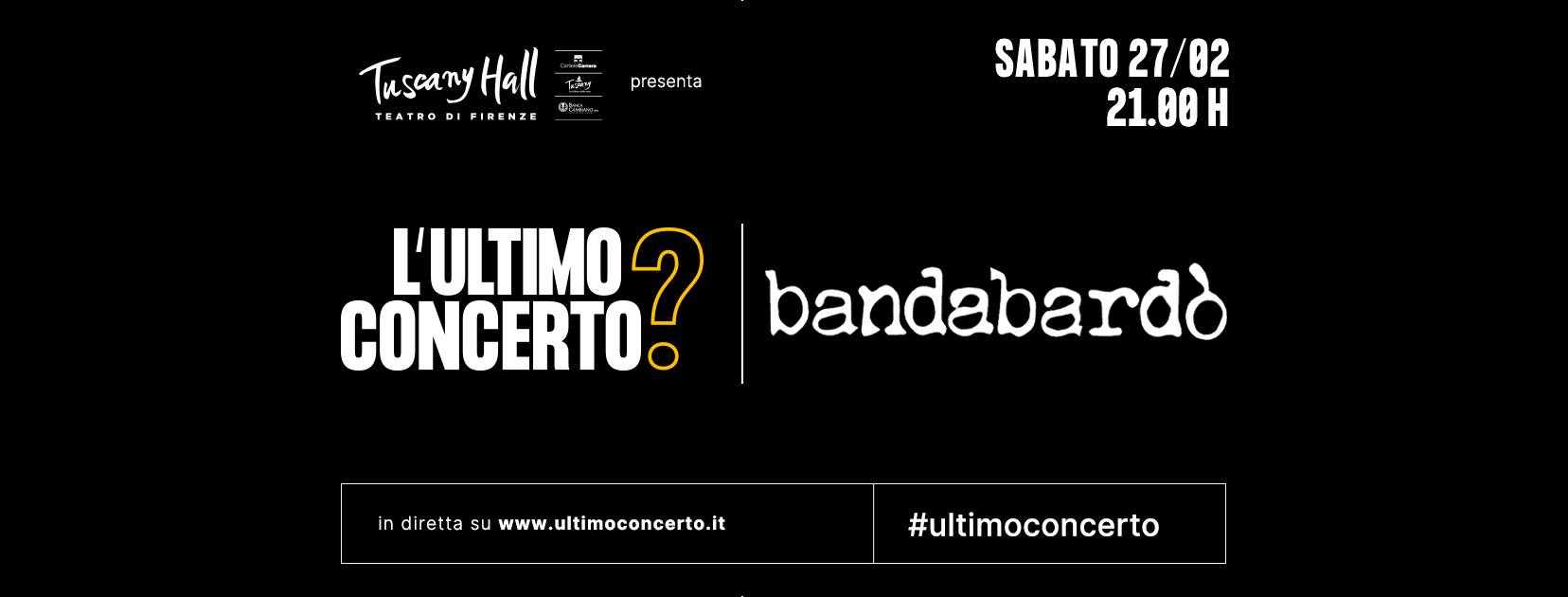 Bandabardò, L'Ultimo Concerto? Tuscany Hall di Firenze