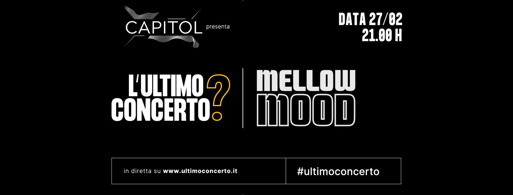 Mellow Mood, L'Ultimo Concerto? Capitol Pordenone