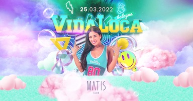 Matis club Bologna, Vida Loca a Primavera