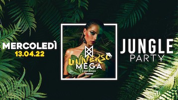 Jungle Party alla Discoteca Megà di Pescara