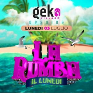 Inaugurazione La Rumba Estate 2023 al Geko