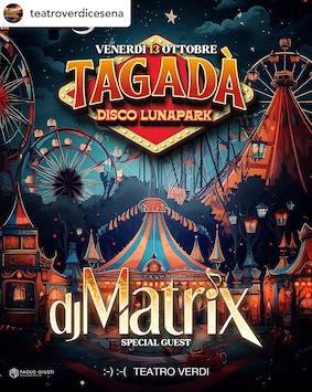 Tagadà dj Matrix alla discoteca Teatro Verdi di Cesena