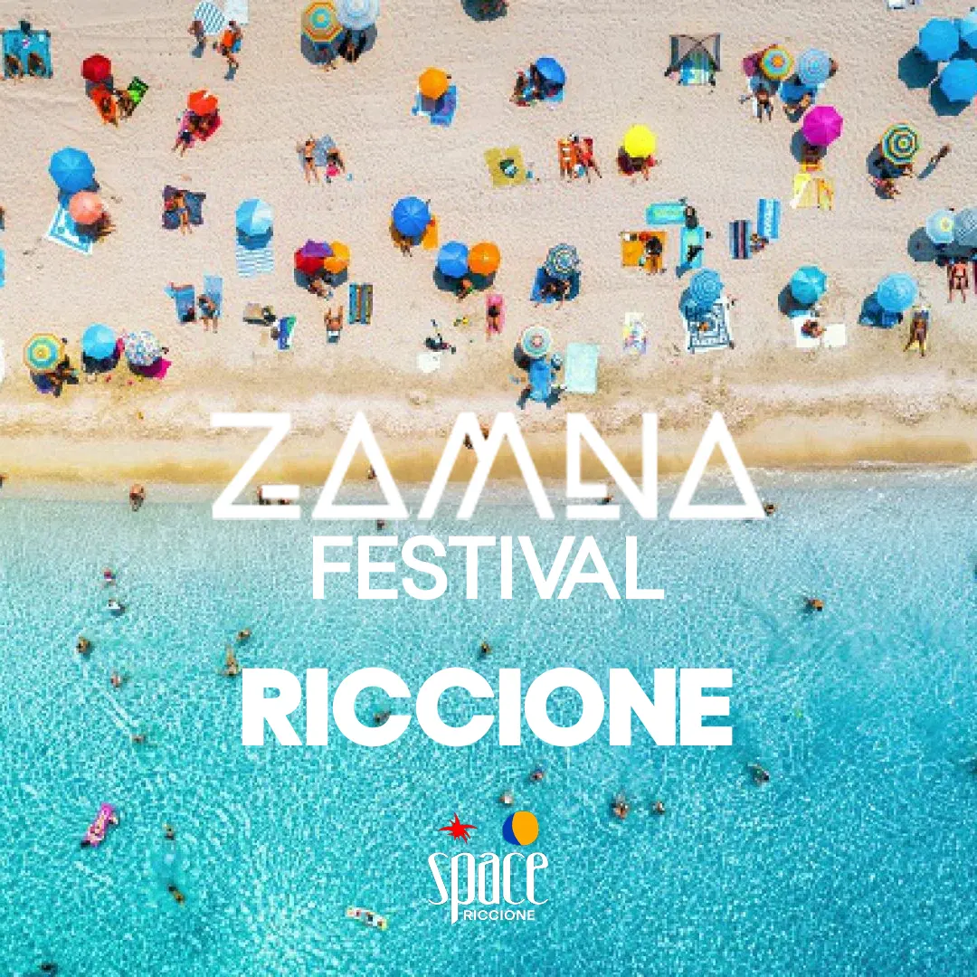 Zamna Festival @ Space Riccione
