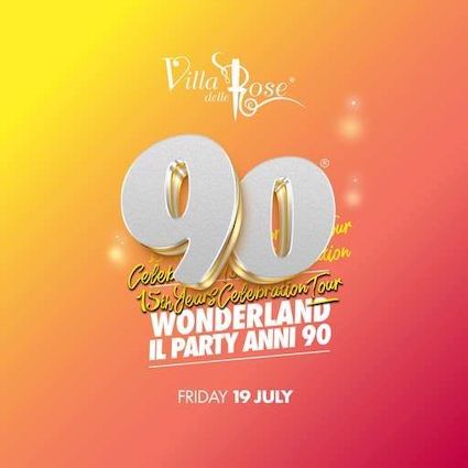 Luglio Wonderland 90 alla Villa delle Rose di Riccione