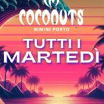 Ultimo Martedì di Giugno al Coconuts di Rimini