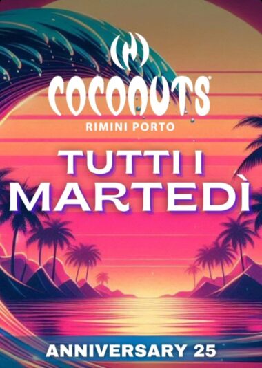 Ultimo Martedì di Giugno al Coconuts di Rimini