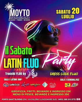 20 Luglio 2024 Latin Fluo Party al Moyto beach di Porto Sant'Elpidio