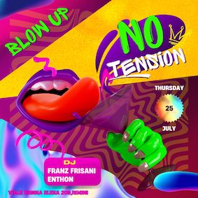 25 Luglio 2024 No Tension alla discoteca Blow Up di Rimini