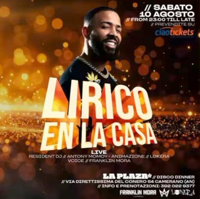 Lirico En La Casa live il 10 Agosto 2024 alla discoteca La Plaza di Ancona