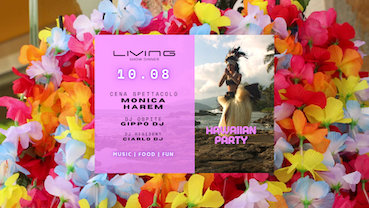 10 Agosto 2024 al Living di Misano Adriatico, Hawaiian Party