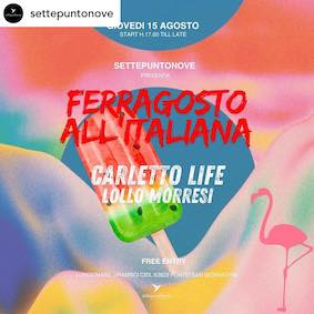 15 Agosto 2024 Ferragosto con Carletto Life al Settepuntonove di Porto San Giorgio