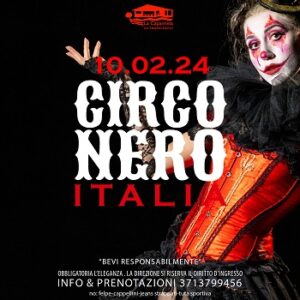 Circo Nero alla Capannina sabato 10 febbraio 2024