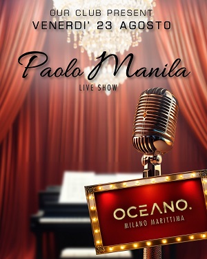 Paolo Manila live show all'Oceano venerdì 23 agosto 2024