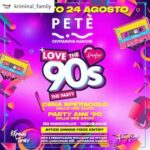 Love the 90s party al Petè di Civitanova Marche. 24 Agosto 2024