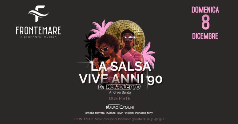 La salsa vive anni 90 al Frontemare Rimini. 8 Dicembre 2024