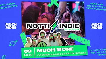 Notti Indie alla discoteca Much More Matelica. 9 Novembre 2024