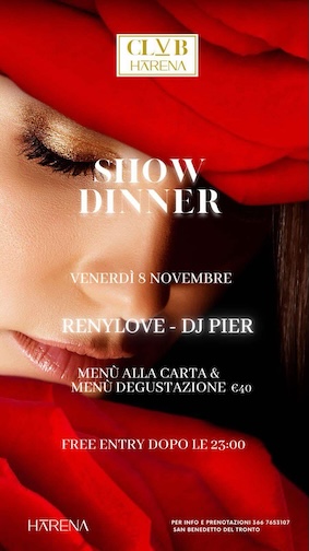 Show dinner con Reny Love e dj Pier al Ristorante Harena di San Benedetto Del Tronto. 8 Novembre 2024