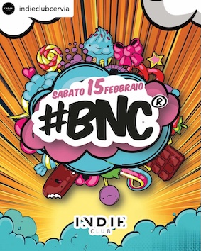 BNC alla discoteca Indie di Cervia. 15 Febbraio 2025