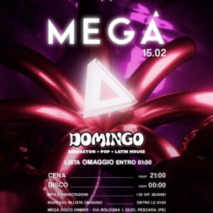 Domingo alla discoteca Megà Pescara. 15 Febbraio 2025