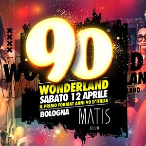 Matis Bologna Wonderland 90 sabato 12 aprile 2025