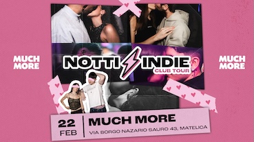 Notti Indie alla discoteca Much More Matelica. 22 Febbraio 2024