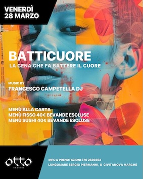 Batticuore al ristorante Otto di Civitanova Marche. 28 Marzo 2025