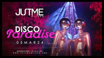 Disco Paradise al Justme di Milano. 5 Marzo 2025