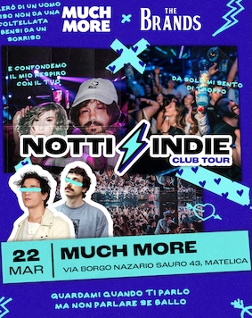 Notti Indie club tour al Much More Matelica. 22 Marzo 2025