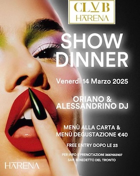 Show dinner al ristorante Harena di San Benedetto Del Tronto. 14 Marzo 2025