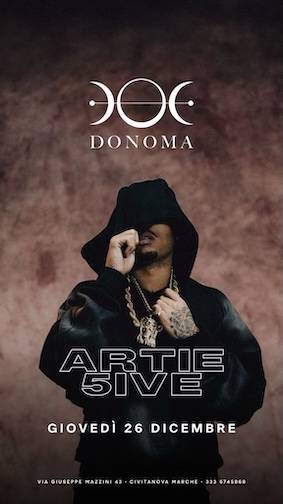 Artie 5ive al Donoma di Civitanova. 26 Dicembre 2024